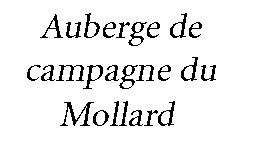 Auberge du Mollard - Restaurant, chambres d'hotes, r�ceptions.